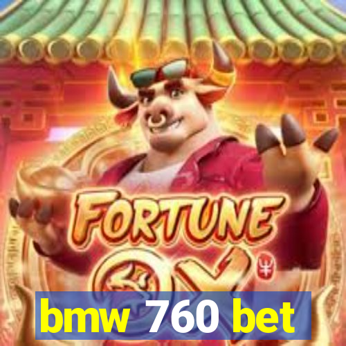 bmw 760 bet